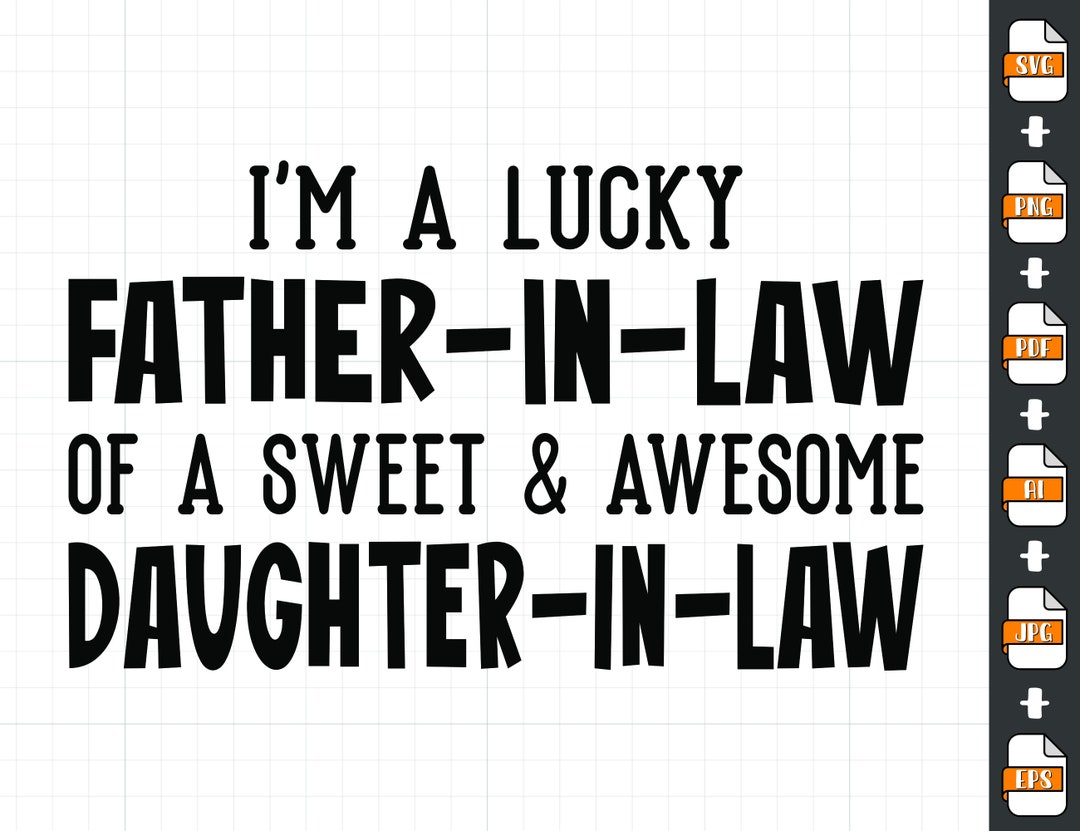 Lucky Father in law Daughter in law SVG PNG PDF Father s Day Svg Gift