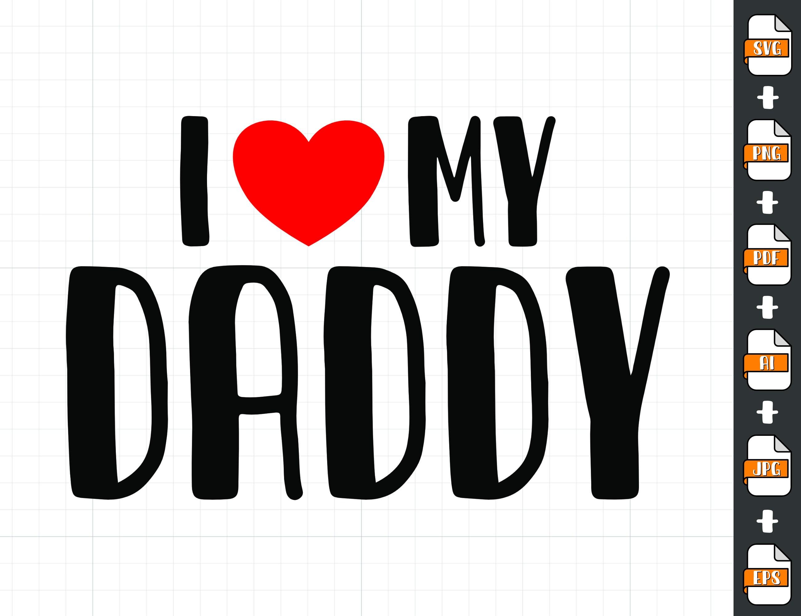 I love my Daddy SVG PNG I heart my Daddy SVG Instant Download Svg Png