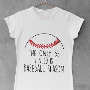 The Only BS I Need is Baseball Season SVG, Baseball SVG File Png