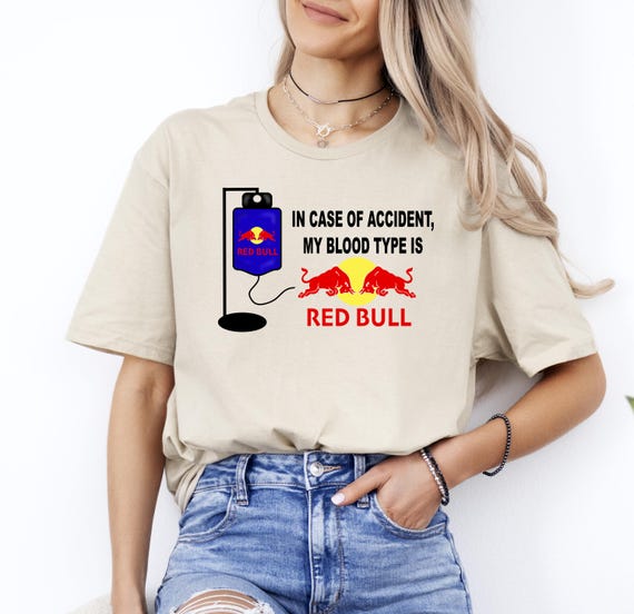 Red Bull Shirt, Red Bull Energy Drink T-Shirt, Red Bull Logo Shirt, Energy Drink Shirt, Case of Accident, My Blood Type Is Red Bull Tee