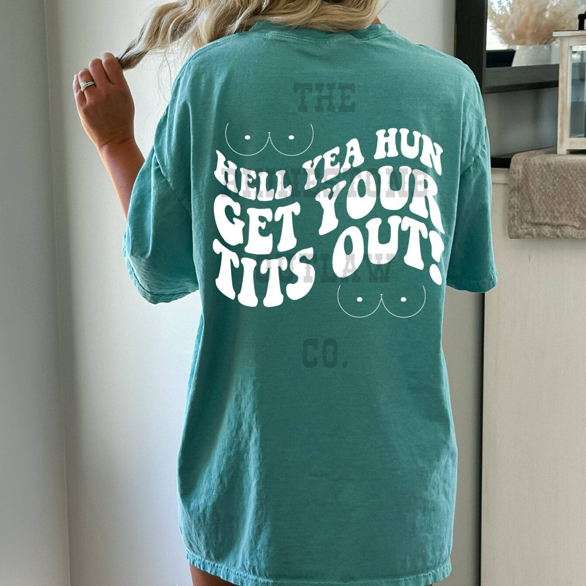 Hell Yea Hun Get Your Tits Out PNG / Adult Humor Digital Download Etsy