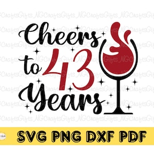 Cheers To 43 Years Svg, 43 Birthday Svg, Cheers to 43 Years SVG File, 43 Years Svg, 43th Birthday svg, Gifts For Women, Instant Download