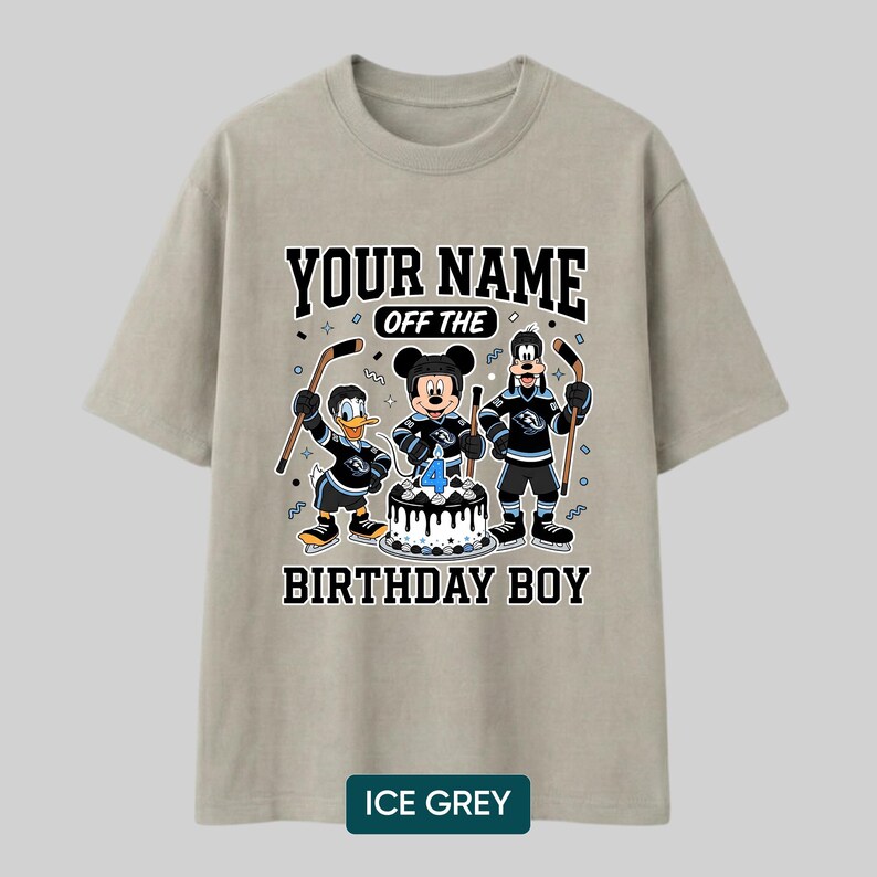 May include: Ice grey t-shirt with a cartoon design of Donald Duck, Mickey Mouse, and Goofy as hockey players. The shirt has the text "YOUR NAME OFF THE BIRTHDAY BOY" and a cake with the number 4.