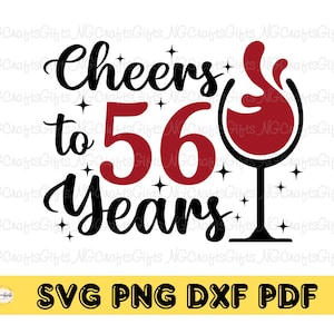 Cheers to 56 years svg-bestand knippen, 56e verjaardag svg, 56e verjaardag svg, cadeaus voor vrouwen, zesenvijftig verjaardag svg, Instant Download