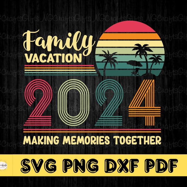 Family Vacation 2024 Svg png, Making Memories Together svg, Making Memories Together Png, Family Matching Svg, Digital Download