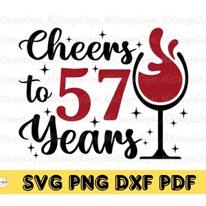 Cheers To 57 Years SVG: Birthday Wine Design (Digital Download)