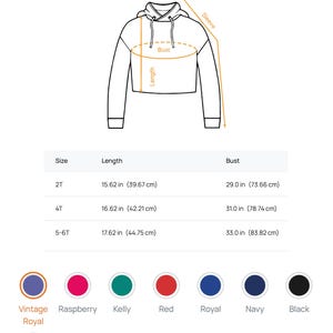May include: A colour and size chart for a toddler's hoodie. The chart displays measurements for length and bust in inches (and cm) for sizes 2T, 4T, and 5-6T. Colour options include Vintage Royal, Raspberry, Kelly, Red, Royal, Navy, Black, and White.