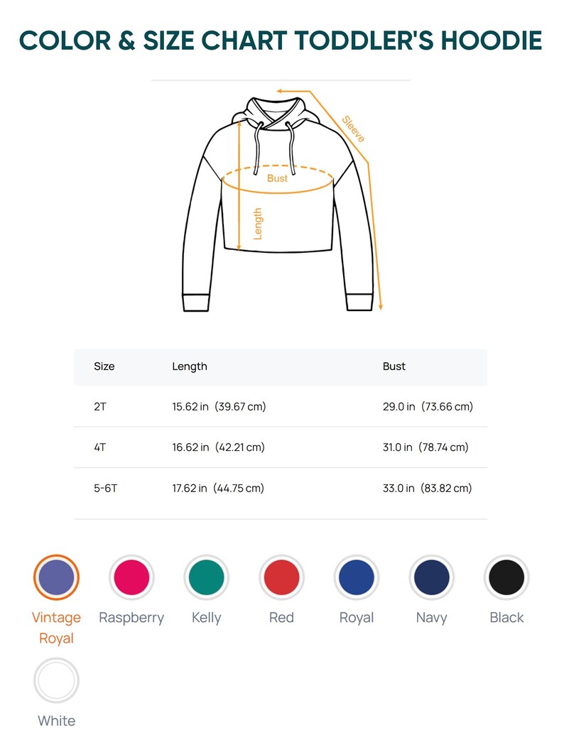 May include: A colour and size chart for a toddler's hoodie. The chart displays measurements for length and bust in inches (and cm) for sizes 2T, 4T, and 5-6T. Colour options include Vintage Royal, Raspberry, Kelly, Red, Royal, Navy, Black, and White.