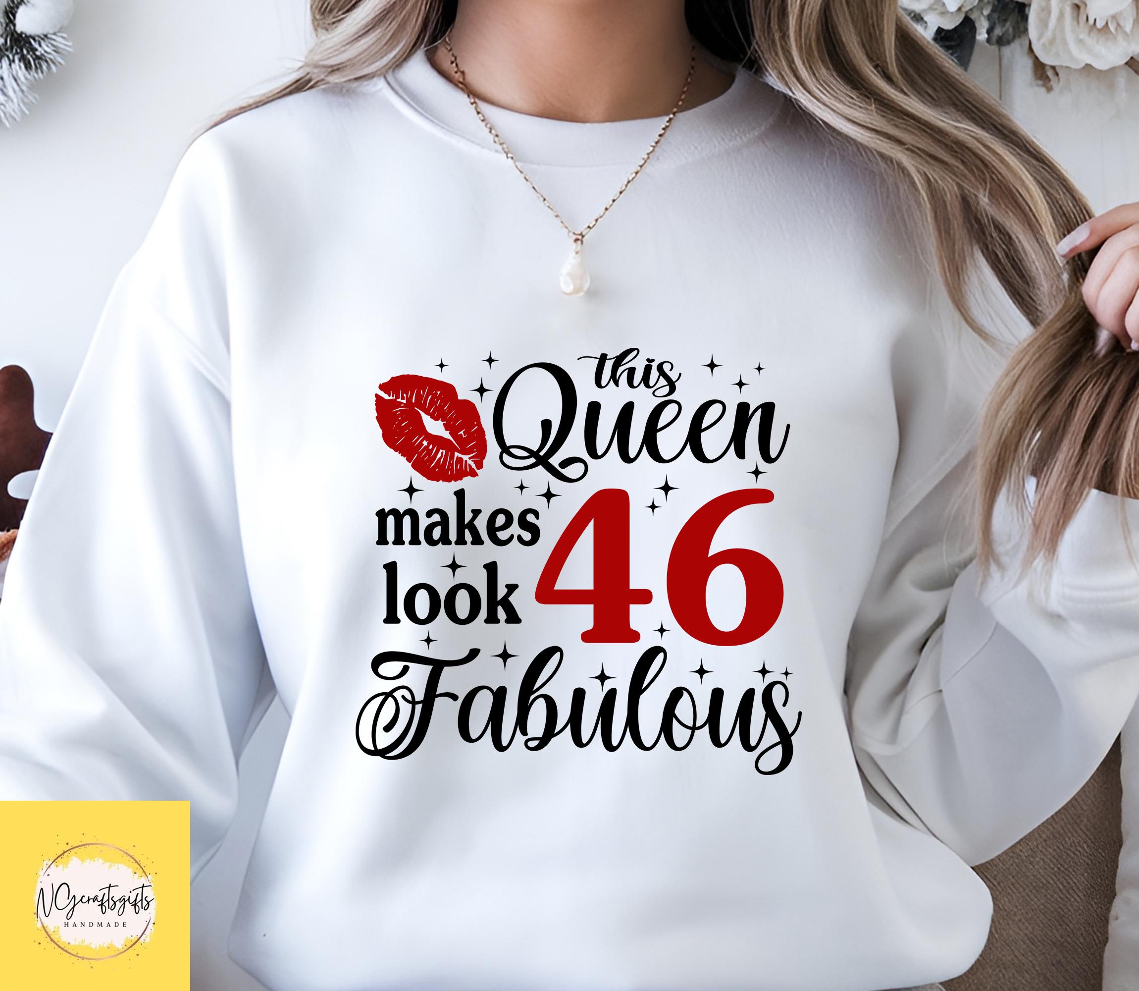 This Queen Makes 46 Look Fabulous Svg, 46 and Fabulous Svg, 46th
