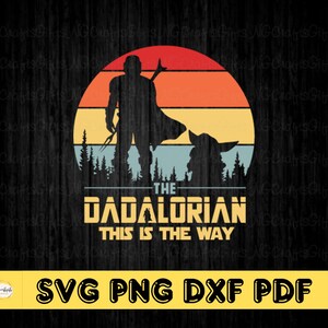 The Dadalorian Svg, Funny Father's Day Svg, Dad Svg, Humor Daddy Svg, Dad Life Svg, Gift For Dad Svg, Dad Jokes Svg, Father SVG, Cut File
