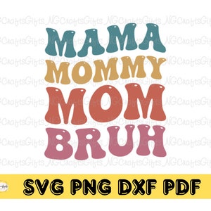 Mamma mamma mamma bruh Svg, Felice festa della mamma Svg, Festa della mamma Svg, Mamma Svg, Vita da mamma Svg, Regalo per la mamma Svg, File di taglio Cricut