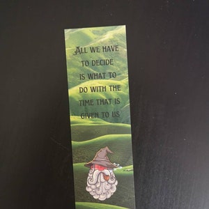 All We Have to Decide - Gandalf inspired bookmark