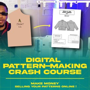 May include: An advertisement for a digital pattern-making crash course. The image shows a sewing machine, pattern pieces, and a shirt jacket pattern. Text includes "Digital Pattern-Making Crash Course" and "Make Money Selling Your Patterns Online!"