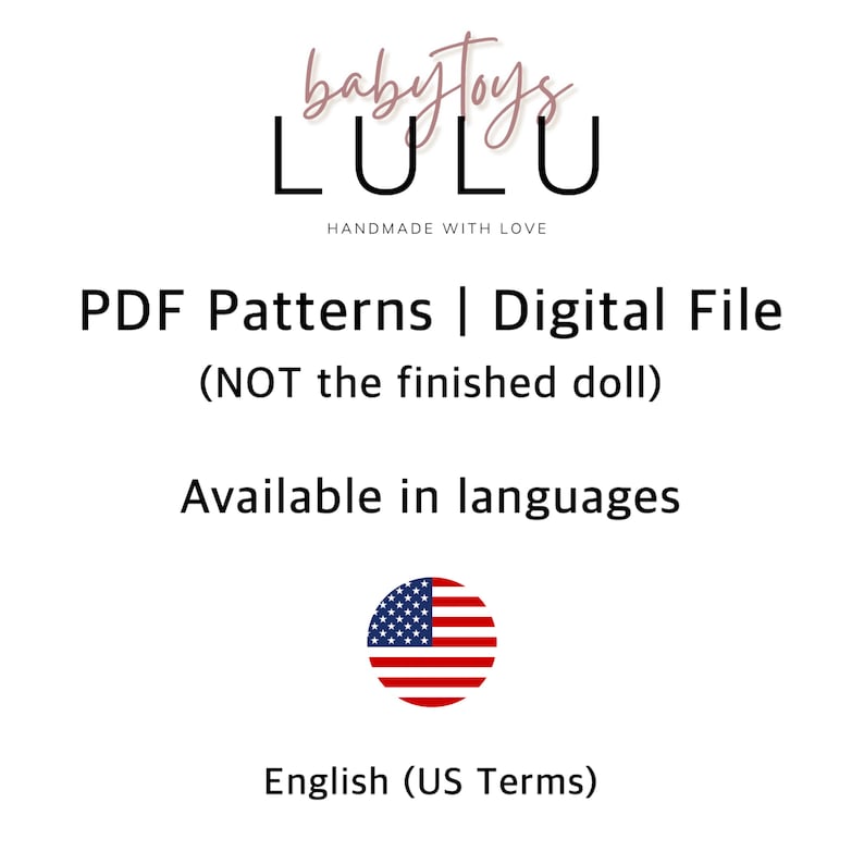 May include: White background with text and a logo. The logo says "babytoys LULU" in a script font. Text reads "PDF Patterns | Digital File (NOT the finished doll) Available in languages" and "English (US Terms)". An American flag is also present.