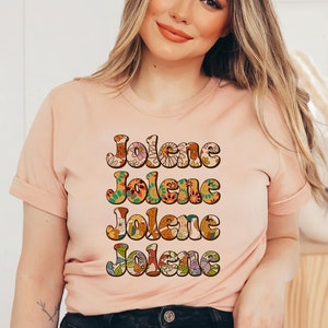 Jolene T-Shirt | Country Shirt | 70&#39;s Flower Power | Gift For Friend  | Country Shirt | Unisex