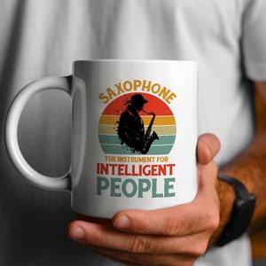 Saxophone Gift, Saxophone Coffee Mug, Gift For Sax Player, Marching Band Gift, Jazz Lover Gift, Blues Lover Gift, Saxophone intelligent