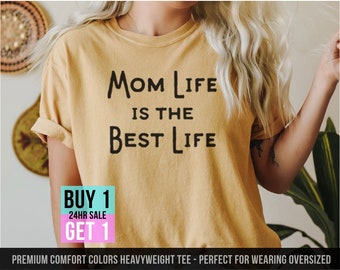 Mom Life Is The Best Life T-Shirt | Mothers Day Shirt | Funny Mother's Day Gift | Gift For Mom  | Mama Shirt | Comfort Colors | Oversized