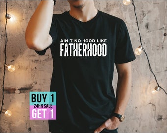 Ain't No Hood Like Fatherhood T-Shirt | Father's Day Shirt | Funny Saying Fathers Day Gift | Gift For Dad  | Cool Dad Shirt