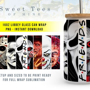 May include: A 16oz glass can wrap sublimation design featuring a collage of horror movie characters, including Freddy Krueger, Jason Voorhees, Ghostface, and Jigsaw. The design includes the word "FRIENDS" in a colorful, stylized font.