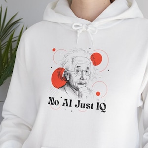 Sudadera con capucha unisex "No AI Just IQ" con diseño de Einstein, regalo divertido de ciencia para geeks y nerds con frases inteligentes.