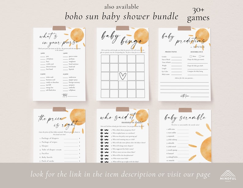 May include: A set of printable baby shower games with a boho sun theme. The games include "What's in your purse", "Baby Bingo", "Baby Predictions & Advice", "The Price is Right", "Who Said It: Mommy or Daddy", and "Baby Scramble".