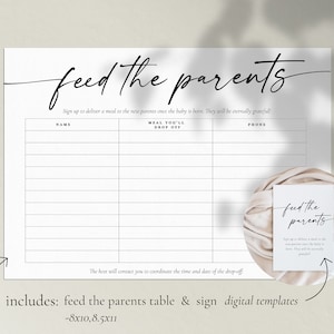 May include: Printable "Feed the Parents" sign-up sheet for a baby shower or new parent gift. The sheet includes columns for name, meal drop-off details, and phone number. The sign-up sheet is 8x10 inches or 8.5x11 inches.