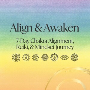 Align and Awaken 7 Day Chakra Alignment Program, Energy Cleansing & Clearing, Chakra Balancing, Distant Energy Healing Mindset Manifestation