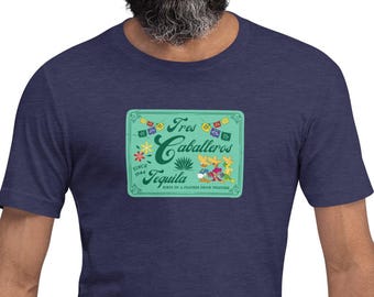 Tres Cabellero's Tequila, Unisex t-shirt, Three Cabelleros Shirt, Drinking Around the World Epcot, Mexico Pavillion, Cinco de Mayo Shirt