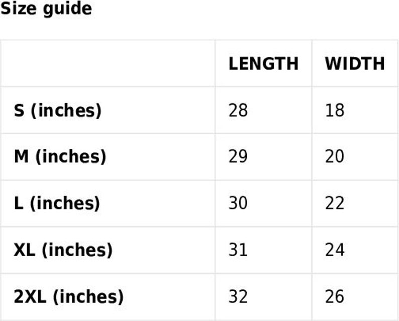 May include: Size guide for a garment with measurements in inches. The table shows the length and width of the garment in inches for sizes S, M, L, XL, and 2XL.