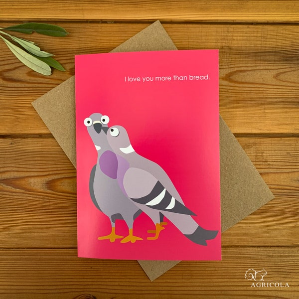 Carte Pigeon Je t'aime plus que du pain / Saint Valentin / Anniversaire / Carte d'humour sec / Carte pour elle / Carte pour lui