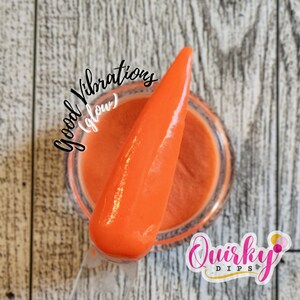 Good Vibrations Dip Powder - Glow Dip Powder, Orange Dip Powder, Acrylic Dip Powder, Nail Dip Powder, Spring Dip Powder, DIY Nail Dip Powder