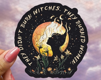 They Didn't Burn Witches Vinyl Sticker: Feminist Decal