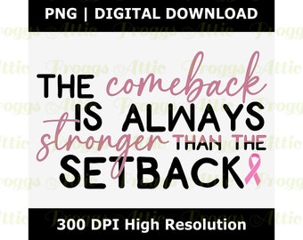 De comeback is altijd sterker dan de tegenslag PNG digitaal bestand borstkanker bewustzijn sublimatie tshirt bestand Cricut gesneden bestand Tote mok