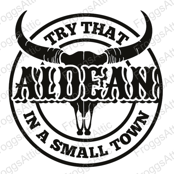 Jason Aldean ~ Try That In A Small Town ~ SVG PNG PDF ~ Cut File ~ Cricut ~ Silhouette ~ Decal ~ Sticker ~ T-shirt ~ Tumbler
