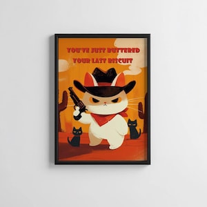 Carte postale drôle de chat, impression, mini art mural d'aventure du Far West, affiche de cow-boy de chat, vous venez de beurrer votre dernier biscuit