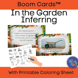 May include: A Boom Cards™ game for inferring in the garden. The card shows a wheelbarrow and a text box that says "I am thinking about... A garden tool that has two handles and one wheel. The gardener uses it to move dirt, plants, and grass around the garden."