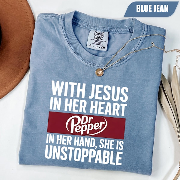 With Jesus In Her Heart And Dr Pepper In Her Hand Shirt, Christian Women Tee, Faith Shirt, Southern Girl Gift, Soda Lover Shirt,Trendy Shirt