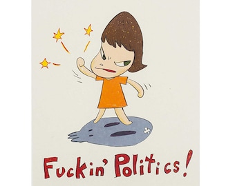 奈良美智 NARA Fucnin’ Politics ポスター。 Yoshitomo Nara Print - 