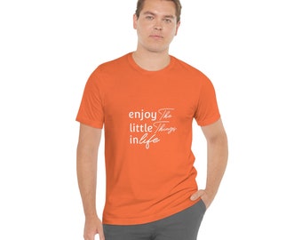 Disfruta de las pequeñas cosas / Camiseta de punto unisex