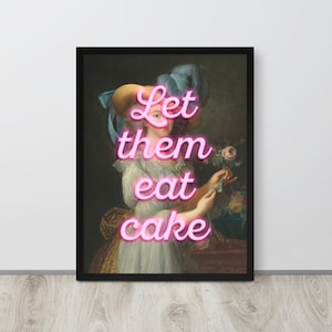 Laissez-les manger de l'art du gâteau | Art mural éclectique | Enseigne au néon rose | portrait d'époque | Portrait modifié | Impression de peinture modifiée | Marie-Antoinette