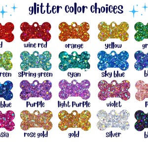 May include: A selection of glitter dog tag color options, including red, orange, yellow, green, blue, purple, pink, and black. The tags are bone-shaped with a hole for attachment, and the text "glitter color choices" is at the top.