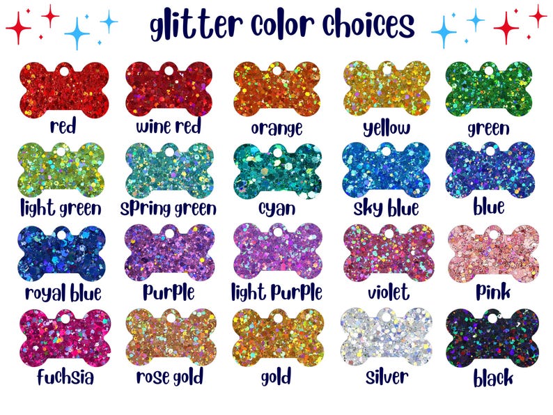 May include: A selection of glitter dog tag color options, including red, orange, yellow, green, blue, purple, pink, and black. The tags are bone-shaped with a hole for attachment, and the text "glitter color choices" is at the top.