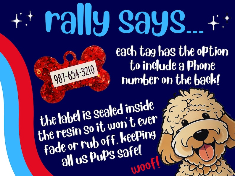 May include: A dog tag in the shape of a bone with a red glitter finish and a white label with a phone number. The text says "rally says..." and "each tag has the option to include a Phone number on the back!"