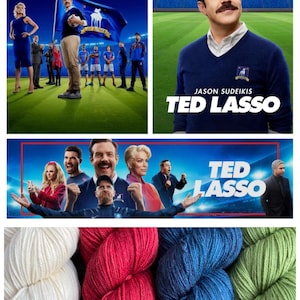 May include: A multi-panel image featuring promotional material for the TV show "Ted Lasso" and several skeins of yarn. The show images display the title and cast members. The yarn is in white, red, blue, and green.