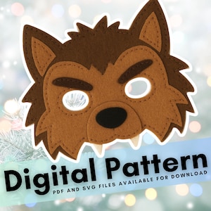 Puede incluir: Una máscara de lobo de fieltro marrón con agujeros para los ojos blancos, una nariz negra y colmillos blancos. La máscara tiene un borde dentado y está etiquetada como "Digital Pattern" con texto debajo que indica que los archivos PDF y SVG están disponibles para descargar.