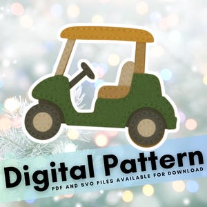 May include: A green golf cart illustration with a tan seat and roof, and dark wheels. The image has the words "Digital Pattern" in bold black letters, with "PDF and SVG files available for download" below.