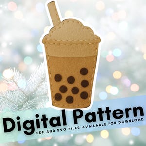 May include: A felt boba tea design with a light brown cup, darker brown boba pearls, and a straw. The words "Digital Pattern" are displayed in black text on a blue banner.
