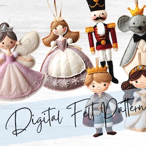 Peut inclure: Un ensemble d'ornements en feutre représentant une fée, une princesse, un prince, un casse-noisette, une souris et une princesse. Les ornements sont tous de style cartoon et sont parfaits pour décorer un sapin de Noël ou ajouter une touche de fantaisie à n'importe quelle pièce. Le texte "Digital Felt Pattern" est visible en bas de l'image.