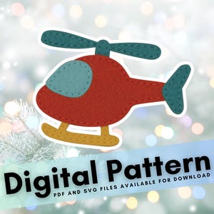Puede incluir: Un helicóptero de fieltro rojo con detalles turquesa y tren de aterrizaje amarillo. La imagen incluye el texto "Digital Pattern" y "PDF and SVG files available for download". El diseño se encuentra sobre un fondo borroso y festivo.