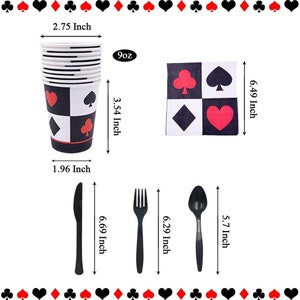 May include: A set of black and white disposable party supplies featuring a playing card design. The set includes 9-ounce cups, napkins, forks, spoons, and knives. The cups are 2.75 inches in diameter and 3.54 inches tall. The napkins are 6.49 inches square. The forks are 6.29 inches long. The spoons are 5.7 inches long. The knives are 6.69 inches long.